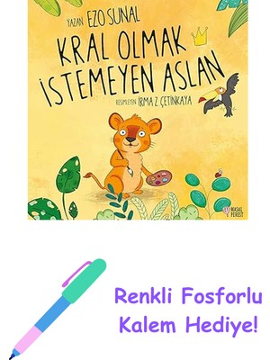 Kral Olmak Istemeyen Aslan + Renkli Fosforlu Kalem