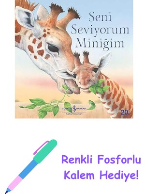 Seni Seviyorum Miniğim + Renkli Fosforlu Kalem