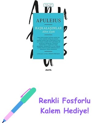 Başkalaşımlar: Altın Eşek + Renkli Fosforlu Kalem