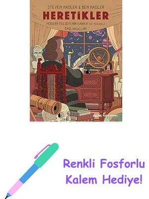 Heretikler: Modern Felsefenin Harika (Ve Tehlikeli) Başlangıçları + Renkli Fosforlu Kalem