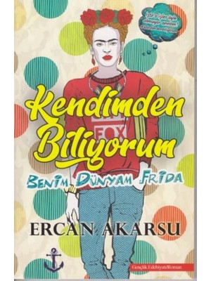 Kendimden Biliyorum Benim Dünyam Frida