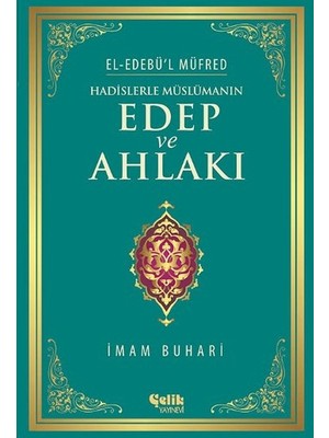 Hadislerle Müslümanın Edep ve Ahlakı