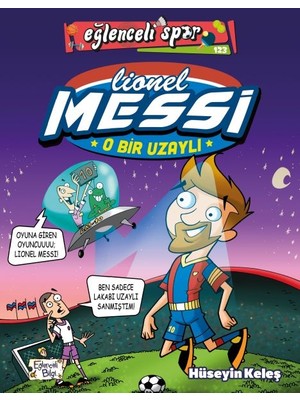 O Bir Uzaylı: Lionel Messi