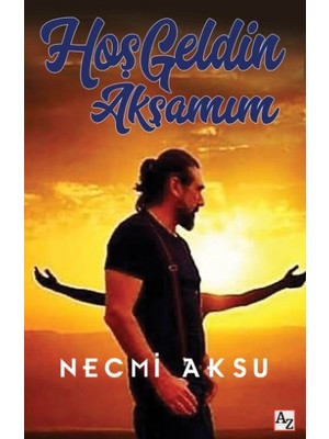 Hoş Geldin Akşamım