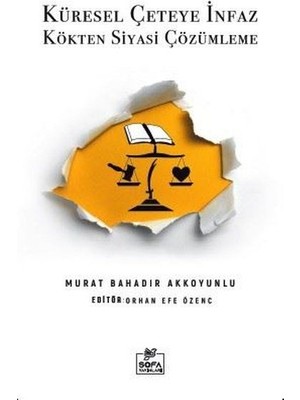 Küresel Çeteye Infaz Kökten Siyasi Çözülme