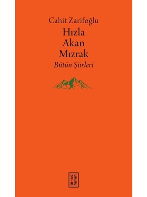Hızla Akan Mızrak - Bütün Şiirleri