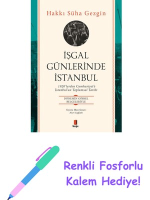Kapı Yayınları Işgal Günlerinde Istanbul + Renkli Fosforlu Kalem