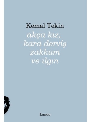 Akça Kız, Kara Derviş Zakkum ve Ilgın