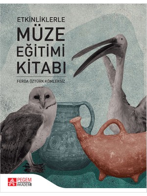 Pegem Akademi Yayıncılık Etkinliklerle Müze Eğitimi Kitabı