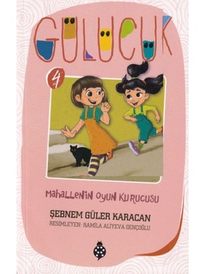 Gülücük 4 - Mahallenin Oyun Kurucusu