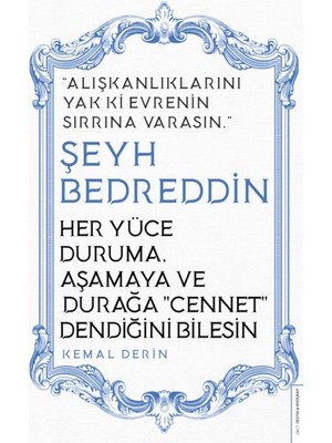 Her Yüce Duruma Aşamaya ve Durağa Cennet Dendiğini Bilesin - Şeyh Bedreddin
