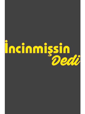 Incinmişsin Dedi Oto Özel Yeni Sticker Sarı 25*8 cm
