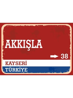 Kayseri Akkışla Retro Sokak Yön Tabelası Vintage Pvc Dekota Uv Poster Yapışkanlı 35X25