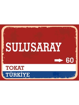Tokat Sulusaray Retro Sokak Yön Tabelası Vintage Pvc Dekota Uv Poster Yapışkanlı 35X25