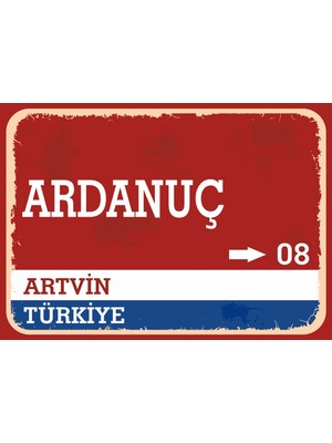 Artvin Ardanuç Retro Sokak Yön Tabelası Vintage Pvc Dekota Uv Poster Yapışkanlı 35X25