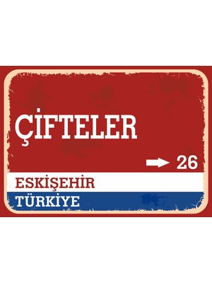 Eskişehir Çifteler Retro Sokak Yön Tabelası Vintage Pvc Dekota Uv Poster Yapışkanlı 35X25