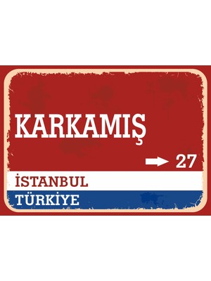 Gaziantep Karkamış Retro Sokak Yön Tabelası Vintage Pvc Dekota Uv Poster Yapışkanlı 35X25