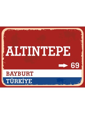 Bayburt Altıntepe Retro Sokak Yön Tabelası Vintage Pvc Dekota Uv Poster Yapışkanlı 35X25