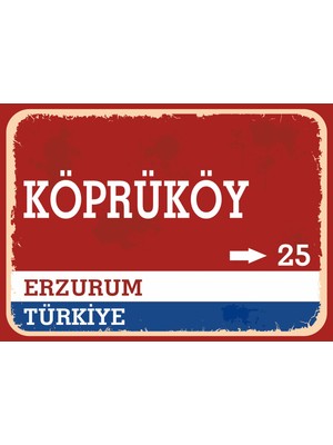 Erzurum Köprüköy Retro Sokak Yön Tabelası Vintage Pvc Dekota Uv Poster Yapışkanlı 35X25