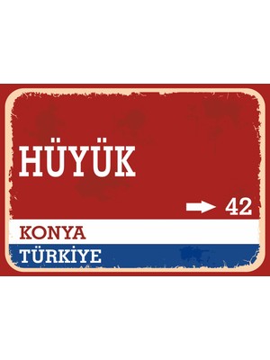 Konya Hüyük Retro Sokak Yön Tabelası Vintage Pvc Dekota Uv Poster Yapışkanlı 35X25