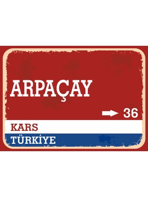 Kars Arpaçay Retro Sokak Yön Tabelası Vintage Pvc Dekota Uv Poster Yapışkanlı 35X25