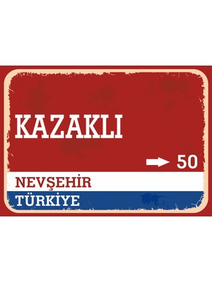 Nevşehir Kazaklı Retro Sokak Yön Tabelası Vintage Pvc Dekota Uv Poster Yapışkanlı 35X25
