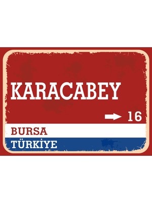 Bursa Karacabey Retro Sokak Yön Tabelası Vintage Pvc Dekota Uv Poster Yapışkanlı 35X25