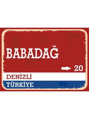 Denizli Babadağ Retro Sokak Yön Tabelası Vintage Pvc Dekota Uv Poster Yapışkanlı 35X25