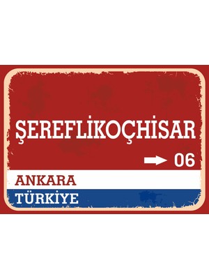 Ankara Şereflikoçhisar Retro Sokak Yön Tabelası Vintage Pvc Dekota Uv Poster Yapışkanlı 35X25