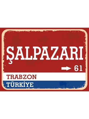 Trabzon Şalpazarı Retro Sokak Yön Tabelası Vintage Pvc Dekota Uv Poster Yapışkanlı 35X25