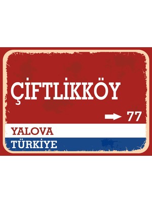 Yalova Çiftlikköy Retro Sokak Yön Tabelası Vintage Pvc Dekota Uv Poster Yapışkanlı 35X25