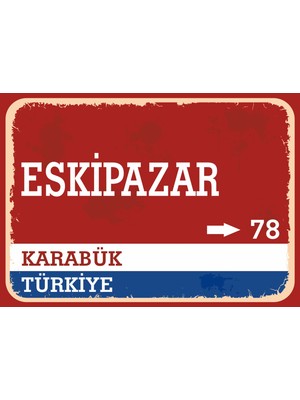 Karabük Eskipazar Retro Sokak Yön Tabelası Vintage Pvc Dekota Uv Poster Yapışkanlı 35X25