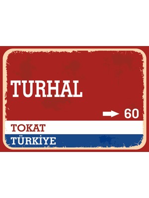 Tokat Turhal Retro Sokak Yön Tabelası Vintage Pvc Dekota Uv Poster Yapışkanlı 35X25
