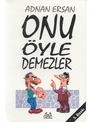 Onu Öyle Demezler
