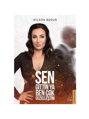 Sen Gittin Ya Ben Çok Güzelleştim-Destek Yayınları