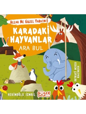 Karadaki Hayvanlar - Ara Bul - Allah Ne Güzel Yaratmış - Gülce Yayınları