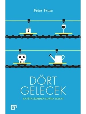 Dört Gelecek - Kapitalizmden Sonra Hayat