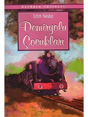 Demiryolu Çocukları- Özyürek Yayınları