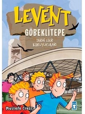 Levent Göbeklitepe Tarihi Eser Koruyucuları - Timaş Yayınları