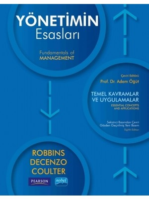 Nobel Akademik Yayıncılık YÖNETİMİN ESASLARI - Temel Kavramlar ve Uygulamalar - FUNDAMENTAL