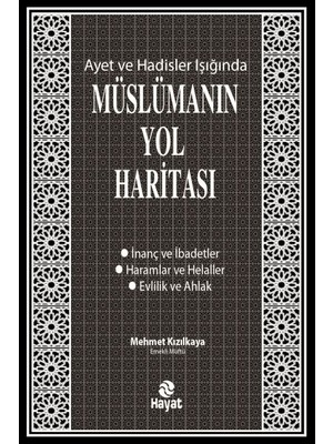 Ayet ve Hadisler Işığında Müslümanın Yol Haritası