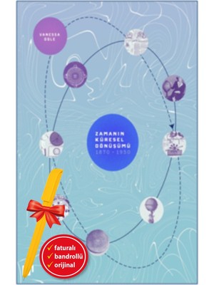 Alfa Kalem+ Zamanın Küresel Dönüşümü: 1870-1950 (Vanessa Ogle) Yeni Tarih Koç Üni Kitap