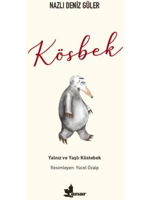 Kösbek - Yalnız ve Yaşlı Köstebek