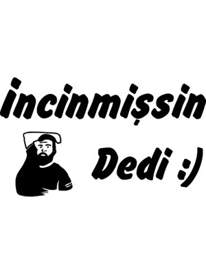 Çınarrium Incinmişsin Dedi Sticker 10 x 6 cm