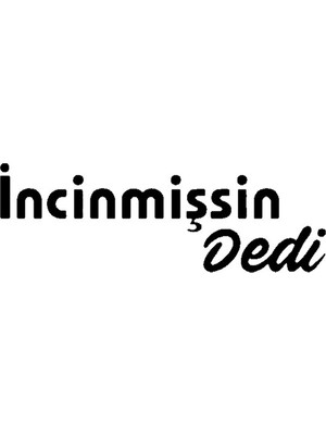 Çınarrium Incinmişsin Dedi Sticker 20 x 4 cm