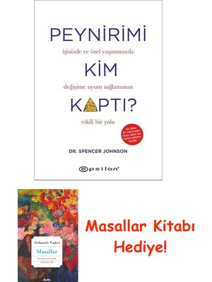 Peynirimi Kim Kaptı?: Işinizde ve Özel Yaşamınızda Değişime Uyum Sağlamanın Etkili Bir Yolu + Masallar Kitabı