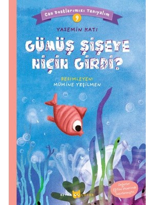 Gümüş Şişeye Niçin Girdi? - Can Dostlarımızı Tanıyalım 9