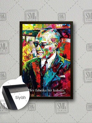 Her Fabrika Bir Kaledir Imza Gözlüklü Mustafa Kemal Atatürk Dekor Çerçeveli Dikey Kanvas Tablo