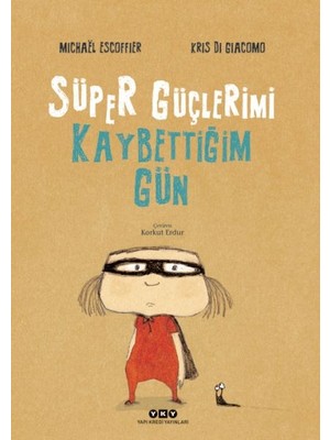 Süper Güçlerimi Kaybettiğim Gün