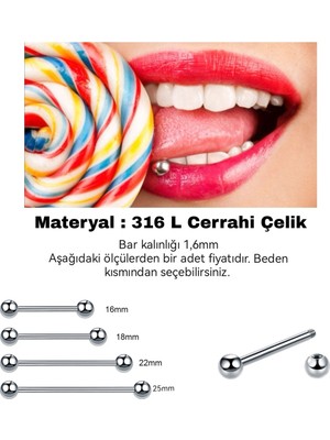 Bylin %100 316 L Cerrahi Çelik Dil Piercingi -Bar Boy 18mm/Top Çapı 6mm- 1 Adet